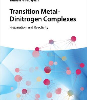 خرید و دانلود نسخه کامل کتاب Transition Metal-Dinitrogen Complexes: Preparation and Reactivity