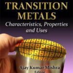خرید و دانلود نسخه کامل کتاب Transition Metals: Characteristics, Properties and Uses