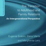 خرید و دانلود نسخه کامل کتاب Transition to Adulthood and Family Relations: An Intergenerational Perspective (Studies in Adolescent Development)