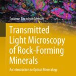 خرید و دانلود نسخه کامل کتاب Transmitted Light Microscopy of Rock-Forming Minerals: An Introduction to Optical Mineralogy