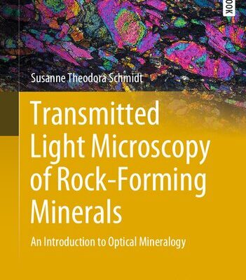 خرید و دانلود نسخه کامل کتاب Transmitted Light Microscopy of Rock-Forming Minerals: An Introduction to Optical Mineralogy