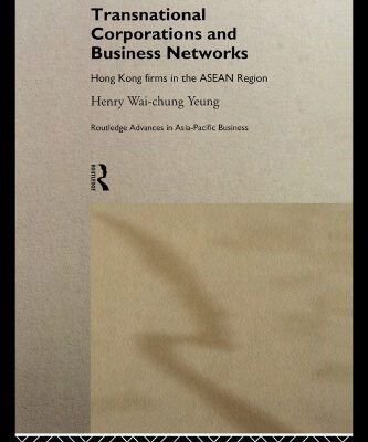 خرید و دانلود نسخه کامل کتاب Transnational Corporations and Business Networks: An Asian Perspective (Routledge Advances in Asia-Pacific 9)
