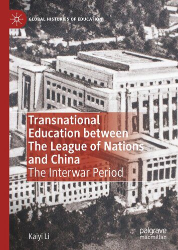خرید و دانلود نسخه کامل کتاب Transnational Education between The League of Nations and China: The Interwar Period_68c6a07353f20.jpeg خرید و دانلود نسخه کامل کتاب Transnational Education between The League of Nations and China: The Interwar Period