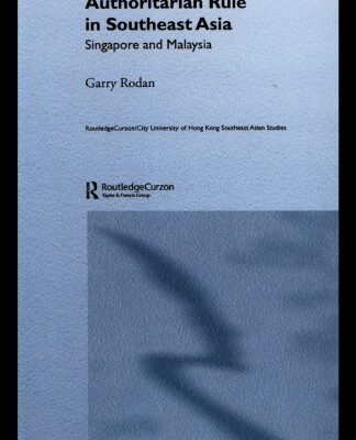 خرید و دانلود نسخه کامل کتاب Transparency and Authoritarian Rule in Southeast Asia: Singapore and Malaysia (Routledgecurzon City University of Hong Kong South East Asian Studies, 4.)