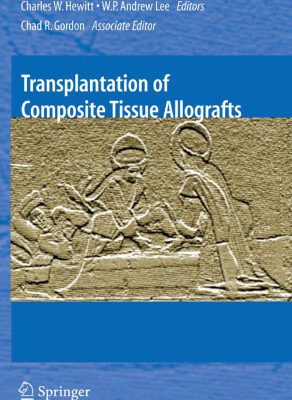 خرید و دانلود نسخه کامل کتاب Transplantation of Composite Tissue Allografts