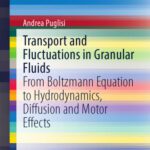 خرید و دانلود نسخه کامل کتاب Transport and Fluctuations in Granular Fluids: From Boltzmann Equation to Hydrodynamics, Diffusion and Motor Effects
