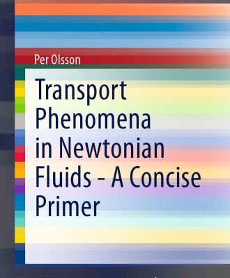 خرید و دانلود نسخه کامل کتاب Transport Phenomena in Newtonian Fluids – A Concise Primer