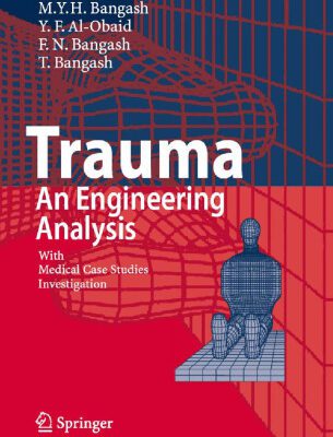 خرید و دانلود نسخه کامل کتاب Trauma – An Engineering Analysis: With Medical Case Studies Investigation