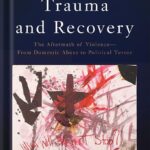 خرید و دانلود نسخه کامل کتاب Trauma and Recovery: The Aftermath of Violence–From Domestic Abuse to Political Terror by Judith Lewis Herman