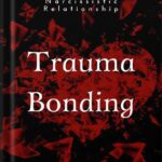 خرید و دانلود نسخه کامل کتاب Trauma Bonding: Understanding and Overcoming the Trauma Bond in a Narcissistic Relationship by Lauren Kozlowski