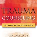 خرید و دانلود نسخه کامل کتاب Trauma Counseling: Theories and Interventions