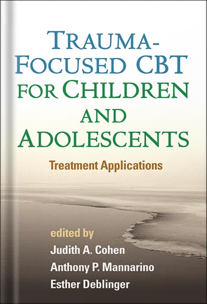 خرید و دانلود نسخه کامل کتاب Trauma-Focused CBT for Children and Adolescents: Treatment Applications by Judith A. Cohen_68c05a6ae2a1c.jpeg خرید و دانلود نسخه کامل کتاب Trauma-Focused CBT for Children and Adolescents: Treatment Applications by Judith A. Cohen