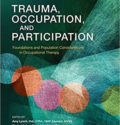 خرید و دانلود نسخه کامل کتاب Trauma, Occupation, and Participation: Foundations and Population Considerations in Occupational Therapy – Orginal Pdf