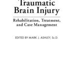 خرید و دانلود نسخه کامل کتاب Traumatic Brain Injury Rehabilitation, Treatment, and Case Management, Third Edition