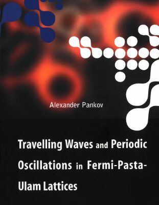 خرید و دانلود نسخه کامل کتاب Travelling waves and periodic oscillations in Fermi-Pasta-Ulam lattices