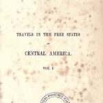 خرید و دانلود نسخه کامل کتاب Travels in the Free States of Central America: Nicaragua, Honduras, and San Salvador