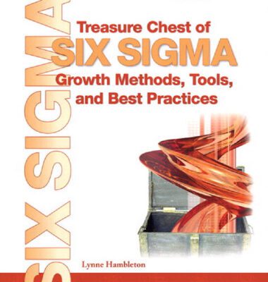 خرید و دانلود نسخه کامل کتاب Treasure Chest of Six Sigma Growth Methods, Tools, and Best Practices