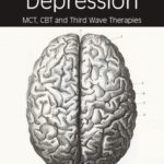 خرید و دانلود نسخه کامل کتاب Treating Depression: MCT, CBT and Third Wave Therapies