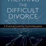 خرید و دانلود نسخه کامل کتاب Treating the Difficult Divorce: A Practical Guide for Psychotherapists