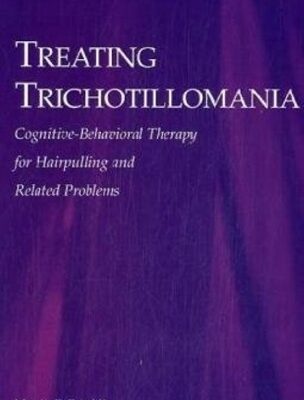 خرید و دانلود نسخه کامل کتاب Treating Trichotillomania: Cognitive-Behavioral Therapy for Hairpulling and Related Problems (Series in Anxiety and Related Disorders)