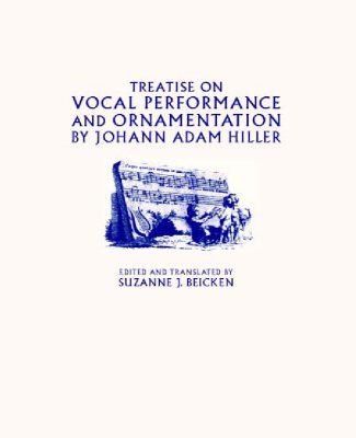 خرید و دانلود نسخه کامل کتاب Treatise on Vocal Performance and Ornamentation by Johann Adam Hiller