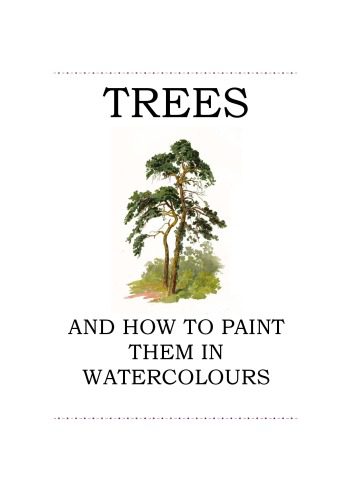 خرید و دانلود نسخه کامل کتاب Trees and How to Paint Them in Watercolours_68d5597cb8229.jpeg خرید و دانلود نسخه کامل کتاب Trees and How to Paint Them in Watercolours