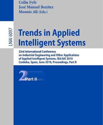 خرید و دانلود نسخه کامل کتاب Trends in Applied Intelligent Systems, 23rd International Conference on Industrial Engineering and Other Applications of Applied Intelligent Systems, IEA AIE 2010, Cordoba, Spain, June 1-4, 2010, Proceedings, Part II