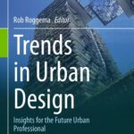 خرید و دانلود نسخه کامل کتاب Trends in Urban Design: Insights for the Future Urban Professional