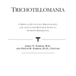 خرید و دانلود نسخه کامل کتاب Trichotillomania – A Medical Dictionary, Bibliography, and Annotated Research Guide to Internet References