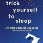 خرید و دانلود نسخه کامل کتاب Trick Yourself to Sleep: 222 Ways to Fall and Stay Asleep from the Science of Slumber