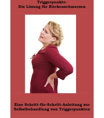خرید و دانلود نسخه کامل کتاب Triggerpunkte Die Lösung für Rückenschmerzen Eine Schritt-für-Schritt-Anleitung zur Selbstbehandlung von Triggerpunkten