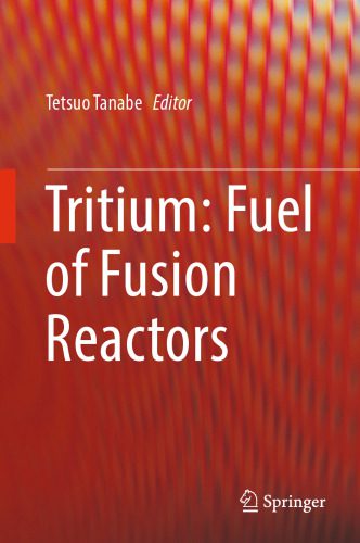خرید و دانلود نسخه کامل کتاب Tritium: Fuel of Fusion Reactors_68bd689e80030.jpeg خرید و دانلود نسخه کامل کتاب Tritium: Fuel of Fusion Reactors