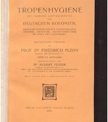 خرید و دانلود نسخه کامل کتاب Tropenhygiene : mit spezieller Berücksichtigung der deutschen Kolonien ; ärztliche Ratschläge für Kolonialbeamte, Offiziere, Missionare, Expeditionsführer, Pflanzer und Faktoristen. 21 Vorträge