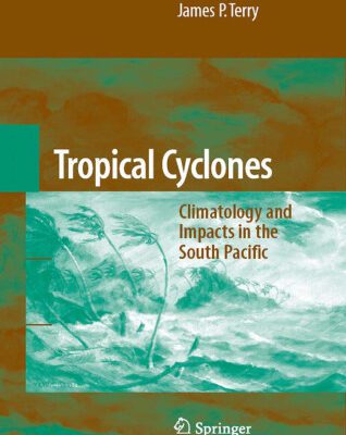 خرید و دانلود نسخه کامل کتاب Tropical Cyclones: Climatology and Impacts in the South Pacific