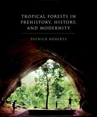 خرید و دانلود نسخه کامل کتاب Tropical Forests in Prehistory, History, and Modernity