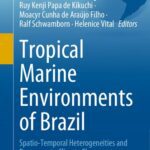 خرید و دانلود نسخه کامل کتاب Tropical Marine Environments of Brazil: Spatio-Temporal Heterogeneities and Responses to Climate Changes