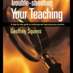 خرید و دانلود نسخه کامل کتاب Trouble-shooting Your Teaching: A Step by Step Guide to Analysing and Improving Your Practice