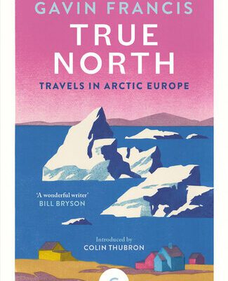 خرید و دانلود نسخه کامل کتاب True North: Travels in Arctic Europe