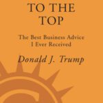 خرید و دانلود نسخه کامل کتاب Trump: The Way to the Top : The Best Business Advice I Ever Received
