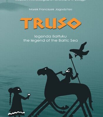 خرید و دانلود نسخه کامل کتاب Truso – legenda Bałtyku: Katalog wystawy / Truso – the Legend of the Baltic Sea: Exhibition Catalogue