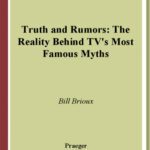 خرید و دانلود نسخه کامل کتاب Truth and rumors : the reality behind TV’s most famous myths