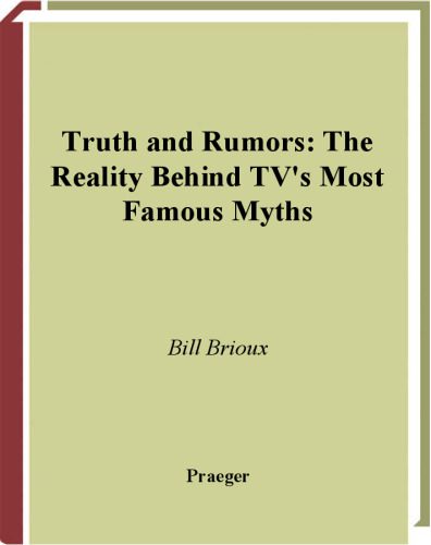 خرید و دانلود نسخه کامل کتاب Truth and rumors : the reality behind TV’s most famous myths_68d68000e9ca7.jpeg خرید و دانلود نسخه کامل کتاب Truth and rumors : the reality behind TV’s most famous myths