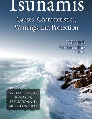 خرید و دانلود نسخه کامل کتاب Tsunamis: Causes, Characteristics, Warnings and Protection (Natural Disaster Research, Prediction and Mitigation)