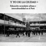 خرید و دانلود نسخه کامل کتاب “Tú eres de la puna y yo de la ciudad”. Educación secundaria urbana e interculturalidad en el Perú
