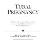 خرید و دانلود نسخه کامل کتاب Tubal Pregnancy – A Medical Dictionary, Bibliography, and Annotated Research Guide to Internet References