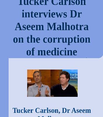 خرید و دانلود نسخه کامل کتاب Tucker Carlson interviews Dr Aseem Malhotra on the corruption of medicine by Big Pharma – Original PDF