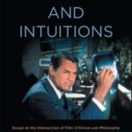 خرید و دانلود نسخه کامل کتاب Tuitions and Intuitions: Essays at the Intersection of Film Criticism and Philosophy