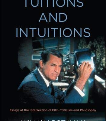خرید و دانلود نسخه کامل کتاب Tuitions and Intuitions: Essays at the Intersection of Film Criticism and Philosophy