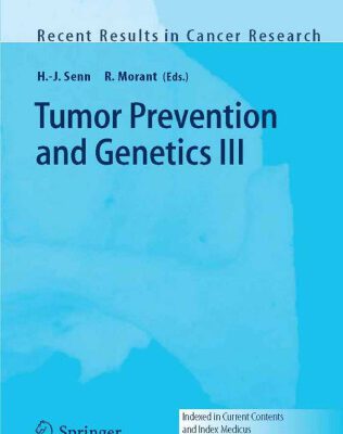 خرید و دانلود نسخه کامل کتاب Tumor Prevention and Genetics III (Recent Results in Cancer Research)