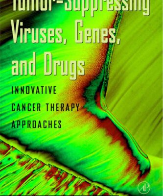 خرید و دانلود نسخه کامل کتاب Tumor-Suppressing Viruses, Genes, and Drugs: Innovative Cancer Therapy Approaches